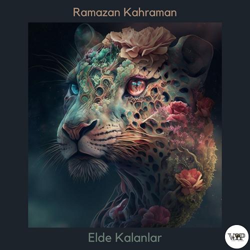 Ramazan Kahraman - Elde Kalanlar [CVIP109]